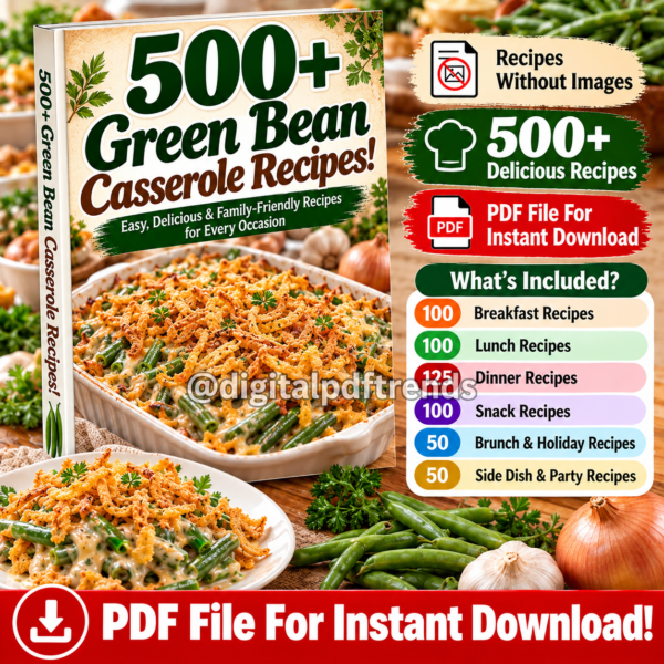 500+ Green Bean Casserole Recipes Cookbook! PDF Download!